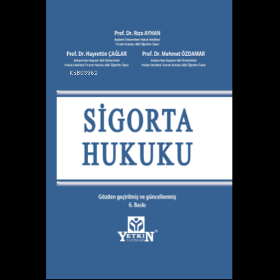 Sigorta Hukuku Ders Kitabı | Rıza Ayhan | Yetkin Yayınları