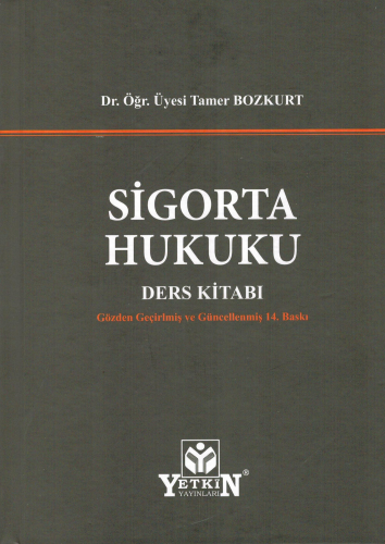 Sigorta Hukuku Ders Kitabı | Tamer Bozkurt | Yetkin Yayınları