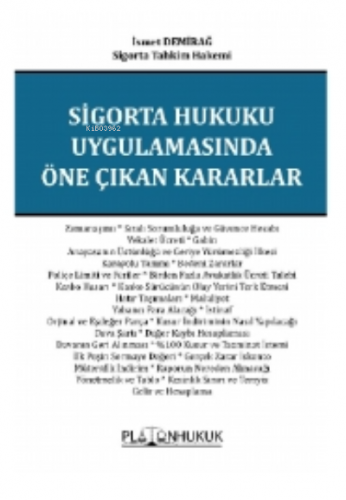 Sigorta Hukuku Uygulamasında Öne Çıkan Kararlar | İsmet Demirağ | Plat