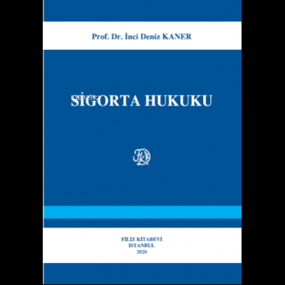 Sigorta Hukuku | İnci Deniz Kaner | Filiz Kitabevi