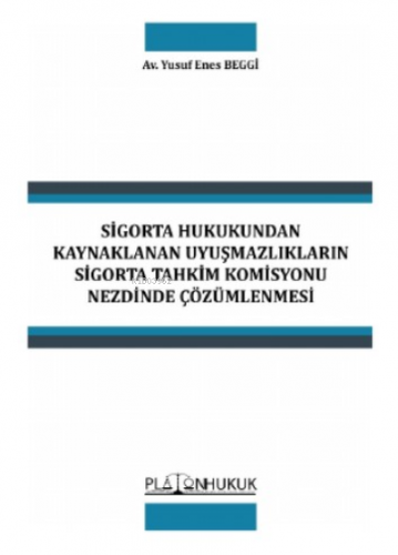 Sigorta Hukukunda Kaynaklanan Uyuşmazlıkların ;Sigorta Tahkim Komisyon