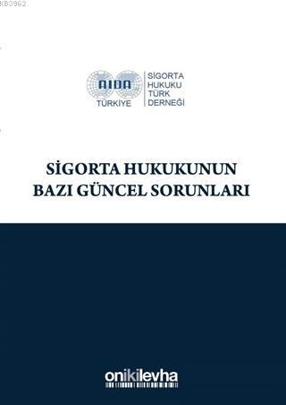 Sigorta Hukukunun Bazı Güncel Sorunları | Samim Ünan | On İki Levha Ya