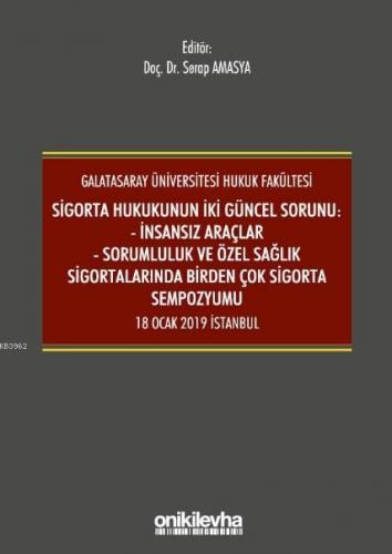 Sigorta Hukukunun İki Güncel Sorunu: İnsansız Araçlar; Sorumluluk ve S