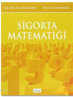 Sigorta Matematiği | Çiğdem Özarı | Beta Akademik