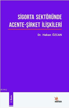 Sigorta Sektöründe Acente - Şirket İlişkileri | Hakan Özcan | Kriter Y