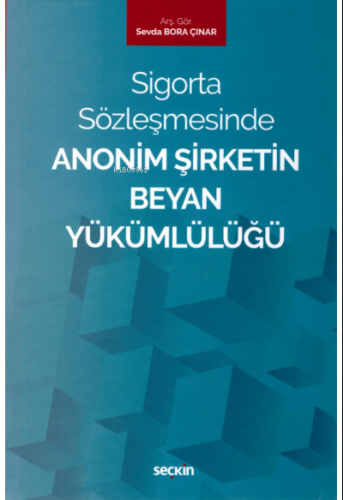 Sigorta Sözleşmesinde Anonim Şirketin Beyan Yükümlülüğü | Sevda Bora |