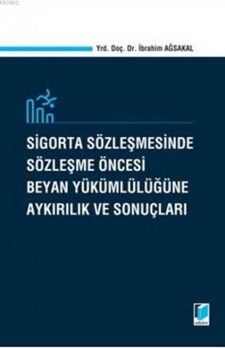 Sigorta Sözleşmesinde Sözleşme Öncesi Beyan Yükümlülüğüne Aykırılık Ve