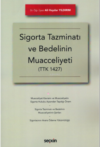 Sigorta Tazminatı ve Bedelinin Muacceliyeti;(TTK 1427) | Ali Haydar Yı