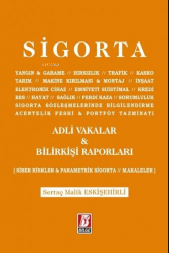 Sigorta | Sertaç Malik Eskişehirli | Bilge Yayınevi - Hukuk Yayınları