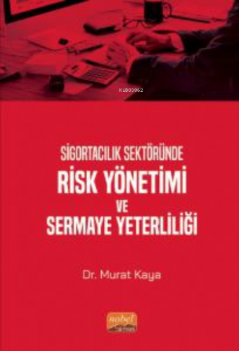 Sigortacılık Sektöründe Risk Yönetimi ve Sermaye Yeterliliği | Murat K