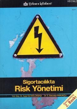 Sigortacılıkta Risk Yönetimi | Ayşe Gül Bölükbaşı | Türkmen Kitabevi