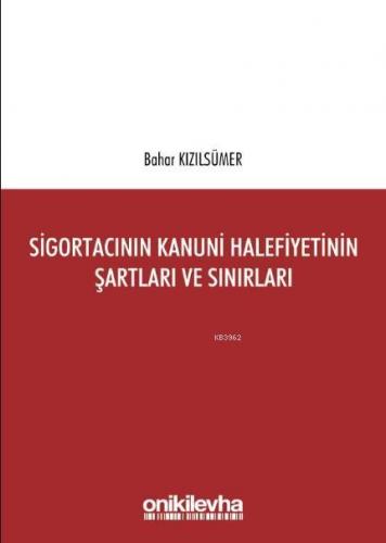 Sigortacının Kanuni Halefiyetinin Şartları ve Sınırları | Bahar Kızıls