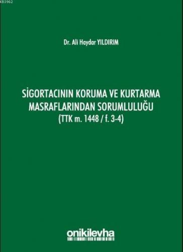 Sigortacının Koruma ve Kurtarma Masraflarından Sorumluluğu; (TTK m. 14