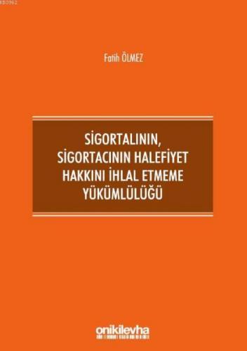 Sigortalının,Sigortacının Halefiyet Hakkını İhlal Etmeme Yükümlülüğü |