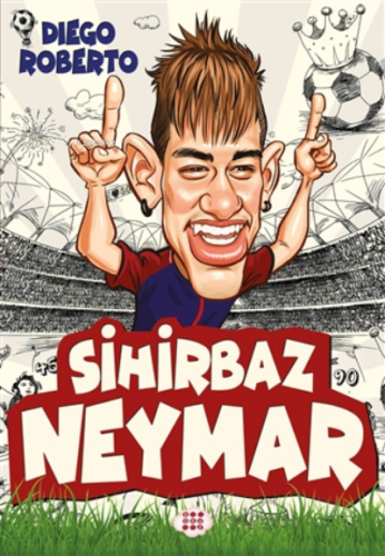 Sihirbaz Neymar | Diego Roberto | Dokuz Yayınları