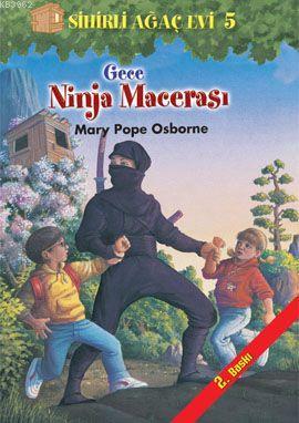 Sihirli Ağaç Evi 5; Gece - Ninja Macerası | Mary Pope Osborne | Doğan 