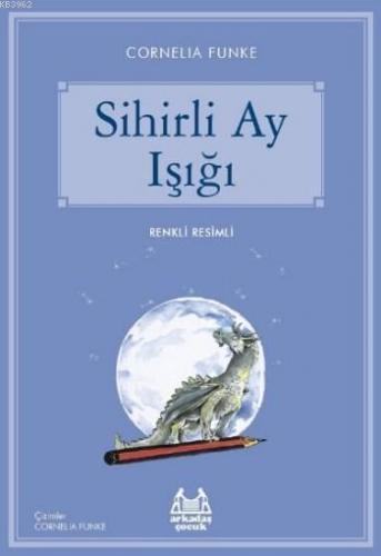 Sihirli Ay Işığı | Cornelia Funke | Arkadaş Yayınevi