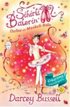 Sihirli Balerin 3; Defne ve Maskeli Balo | Darcey Bussell | Artemis Ya