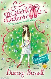 Sihirli Balerin 4; Defne ve Cam Ayakkabılar | Darcey Bussell | Artemis