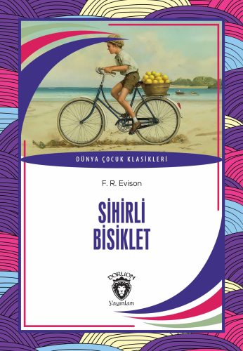 Sihirli Bisiklet | F. R. Evison | Dorlion Yayınevi