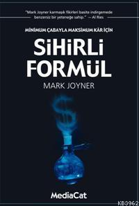 Sihirli Formül; Minimum Çabayla Maksimum Kâr İçin | Mark Joyner | Medi