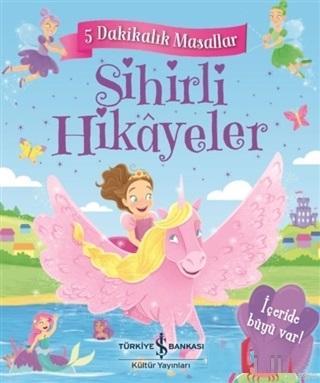 Sihirli Hikayeler - 5 Dakikalık Masallar | Xanna Chown | Türkiye İş Ba