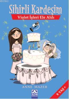 Sihirli Kardeşim - Violet İşleri Ele Aldı | Anne Mazer | Altın Kitapla