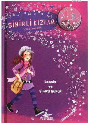 Sihirli Kızlar 1: Leonie ve Sihirli Yüzük | Irene Zimmerman | Pegasus 