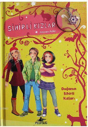 Sihirli Kızlar 4: Doğanın Sihirli Kızları | Andrea Adler | Pegasus Yay