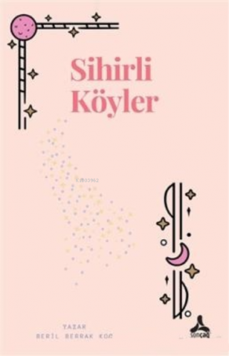 Sihirli Köyler | Beril Berrak Koç | Sonçağ Yayınları