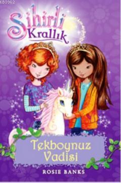 Sihirli Krallık 2. Kitap: Tekboynuz Vadisi | Rosie Banks | Doğan Egmon