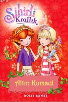 Sihirli Krallık 6. Kitap: Altın Kumsal | Rosie Banks | Doğan Egmont Ya