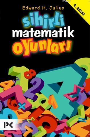 Sihirli Matematik Oyunları | Edward H. Julius | Profil Yayıncılık