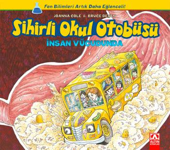 Sihirli Okul Otobüsü: İnsan Vücudunda | Joanna Cole | Altın Kitaplar