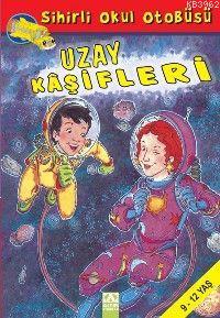 Sihirli Okul Otobüsü - Uzay Kâşifleri | Joanna Cole | Altın Kitaplar