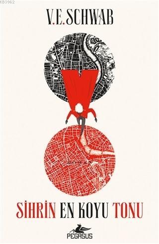 Sihrin En Koyu Tonu | V. E. Schwab | Pegasus Yayıncılık