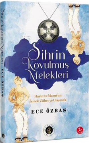 Sihrin Kovulmuş Melekleri | Ece Özbaş | Mavi Nefes Yayınları