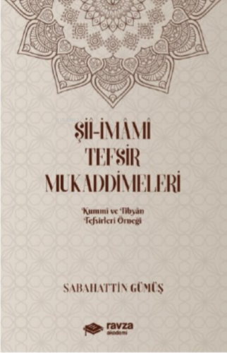 Şiî-İmâmî Tefsir Mukaddimeleri (Kummi ve Tibyan Tefsirleri Örneği) | S