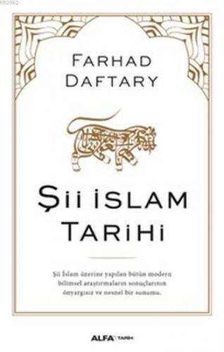 Şii İslam Tarihi | Farhad Daftary | Alfa Basım Yayım Dağıtım