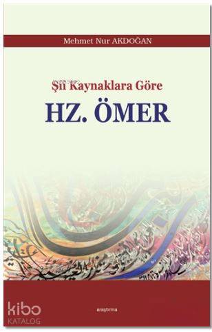 Şii Kaynaklara Göre Hz. Ömer | Mehmet Nur Akdoğan | Elis Yayınları