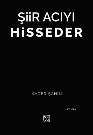 Şiir Acıyı Hisseder | Kader Şahin | Kutlu Yayınevi