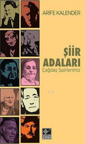 Şiir Adaları; Çağdaş Şairlerimiz | Arife Kalender | Kaynak Yayınları