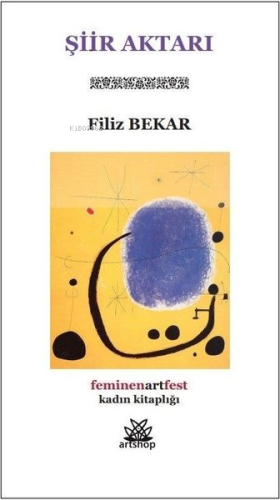 Şiir Aktarı - Feminenartfest Kadın Kitaplığı | Filiz Bekar | Artshop Y