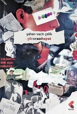 Şiir Arası Hayat | Şahan Vacit Çelik | Klaros Yayınları