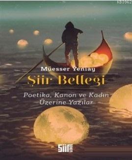 Şiir Belleği; Poetika Kanon ve Kadın Üzerine Yazılar | Müesser Yeniay 