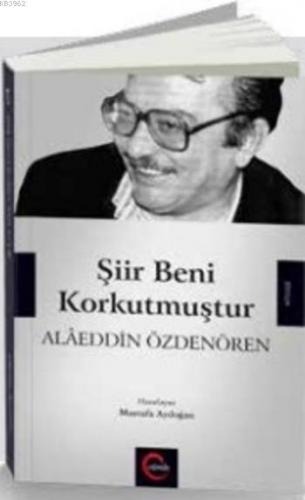 Şiir Beni Korkutmuştur | Alaeddin Özdenören | Cümle Yayıncılık