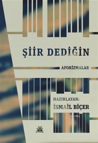 Şiir Dediğin Aforizmalar | İsmail Biçer | Artshop Yayıncılık