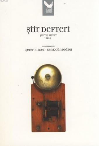 Şiir Defteri; Şiir ve Hayat 2010 | Şeref Bilsel | İkaros Yayınları