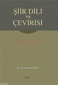 Şiir Dili ve Çevirisi | Osman Toklu | Akçağ Basım Yayım Pazarlama