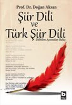 Şiir Dili ve Türk Şiir Dili | Doğan Aksan | Bilgi Yayınevi